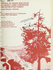 Cover of: Control of dwarf mistletoe in a heavily used ponderosa pine recreation forest: Grand Canyon, Arizona