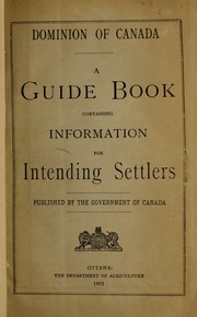 Cover of: A Guide book containing information for intending settlers: published by the Government of Canada