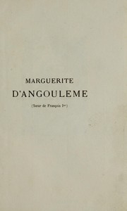 Cover of: Marguerite d'Angoulême (soeur de François Ier): son livre de dépenses (1540-1549) Étude sur ses dernières années