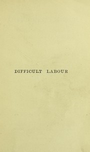 Cover of: Difficult labour: a guide to its management for students and practitioners