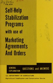 Cover of: Self-help stabilization programs with use of marketing agreements and orders: general explanation ; questions and answers