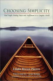 Cover of: Choosing simplicity: real people finding peace and fulfillment in a complex world