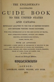 Cover of: The Englishman's illustrated guide book to the United States and Canada: especially adapted to the use of British tourists and settlers visiting these countries...