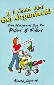 Cover of: If I Could Just Get Organized! Home Management Hope for Pilers and Filers