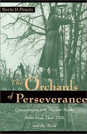 Cover of: The orchards of perseverance: conversations with Trappist monks about God, their lives, and the world