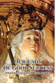 Cover of: Our Lady of Good Success: Prophecies for Our Times
