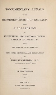 Cover of: Documentary Annals of the Reformed Church of England: Being a Collection of Injunctions ...