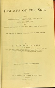 Cover of: Diseases of the skin: their description, pathology, diagnosis, and treatment, with special reference to the skin eruptions of children and an analysis of twelve thousand cases of skin disease