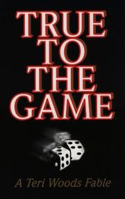 Cover of: True to the Game: A Teri Woods Fable