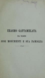Cover of: Erasmo Gattamelata da Narni: suoi monumenti e sua famiglia by Giovanni Eroli