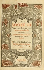 Cover of: The booke of common prayer, and administration of the sacraments: and other rites and ceremonies of the Church of England