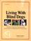 Cover of: Living With Blind Dogs