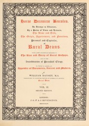 Cover of: Horae decanicae rurales: an attempt to illustrate ... the name and title, the origin, appointment and functions, personal and capitular, of rural deans ... to which is added an appendix of documents, ancient and modern