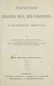 Cover of: Painters' colours, oils, and varnishes: a practical manual