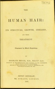 Cover of: The human hair: its structure, growth, diseases, and their treatment