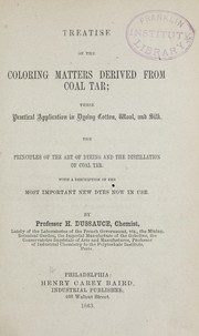 Treatise on the coloring matters derived from coal tar by H. Dussauce