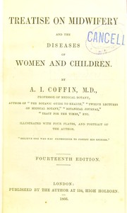 Cover of: Treatise on midwifery and the diseases of women and children | A. I. Coffin