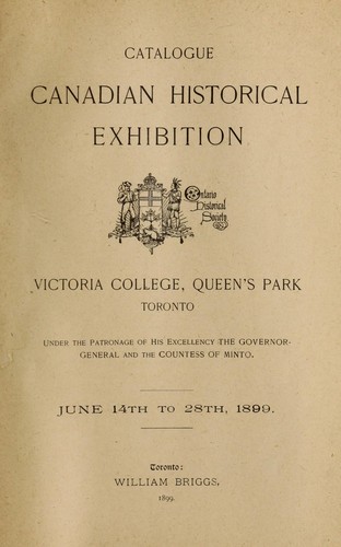 Catalogue, Canadian Historical Exhibition, Victoria College, Queen's Park, Toronto