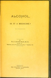 Cover of: Alcohol, is it a medicine? | W. F. Pechuman