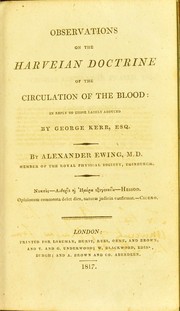 Cover of: Observations on the Harveian doctrine of the circulation of the blood: in reply to those lately adduced by George Kerr, Esq