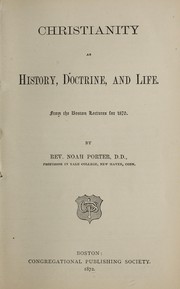 Cover of: Christianity as history, doctrine, and life by Porter, Noah