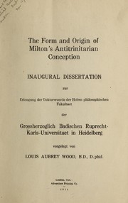 Cover of: The form and origin of Milton's Antitrinitarian conception