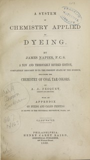 Cover of: A system of chemistry applied to dyeing.