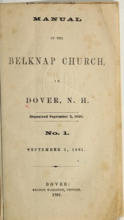 Manual of the Belknap Church, in Dover, N.H. by Belknap Congregational Church (Dover, N.H.)