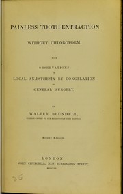 Cover of: Painless tooth-extraction without chloroform: with observations on local anaesthesia by congelation in general surgery