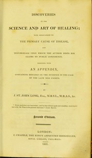 Cover of: Discoveries in the science and art of healing: with observations on the primary cause of disease, and testimonials upon which the author rests his claims to public confidence : together with an appendix containing remarks on the evidence in the case of the late Miss Cashin