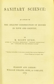 Cover of: Sanitary science: as applied to the health construction of houses in town and country