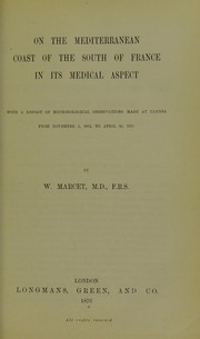 Cover of: On the Mediterranean coast of the south of France in its medical aspect: with a report of meteorological observations made at Cannes from November 1, 1874, to April 30, 1875
