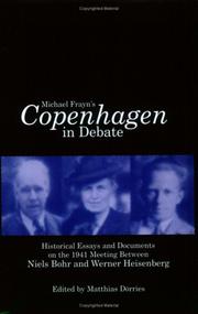 Cover of: Michael Frayn's "Copenhagen" in Debate: Historical Essays and Documents on the 1941 Meeting Between Niels Bohr and Werner Heisenberg