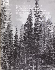 Cover of: Engelmann spruce seed production and dispersal and seedling establishment in the central Rocky Mountains