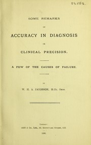Cover of: Some remarks on accuracy in diagnosis or clinical precision: a few of the causes of failure