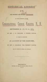Historical address on the one hundred and fiftieth anniversary of the gathering of the Congregational Church, Kingston, N. H. by John Hyrcanus Mellish