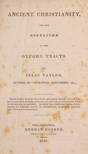 Cover of: Ancient Christianity, and the doctrines of the Oxford tracts. by Isaac Taylor