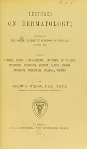 Cover of: Lectures on dermatology | Wilson, Erasmus Sir