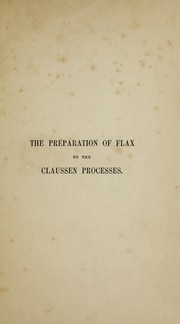 The preparation of long-line flax-cotton, and flax-wool, by the Claussen processes by Ryan, John