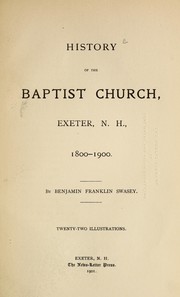 Cover of: History of the Baptist Church, Exeter, N. H., 1800-1900 by Benjamin Franklin Swasey