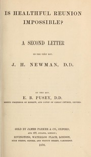Cover of: Is healthful reunion impossible?: A second letter to the Very Rev. J. H. Newman, D. D.