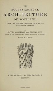 Cover of: The Ecclesiastical Architecture of Scotland from the Earliest Christian ...