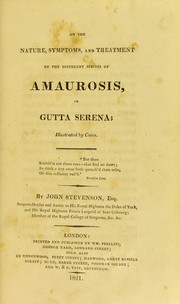 On the nature, symptoms, and treatment of the different species of amaurosis, or gutta serena by Stevenson, John