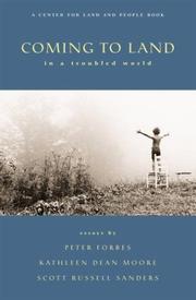Cover of: Coming to Land in a Troubled World by Peter Forbes, Kathleen Dean Moore, Scott R. Sanders