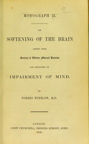 Cover of: On softening of the brain arising from anxiety & undue mental exercise and resulting in impairment of mind