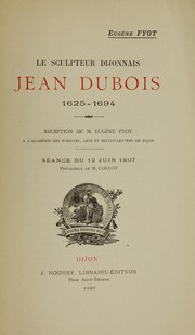 Cover of: Le sculpteur dijonnais Jean Dubois, 1625-1694