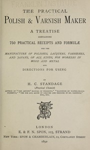 The practical polish & varnish maker by H. C. Standage