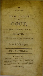 Cover of: An account of two cases of gout, which terminated in death, in consequence of the external use of ice and cold water