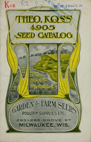 Cover of: Theo. Koss seed catalogue 1905 by Theo. Koss (Firm)