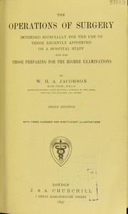 Cover of: The operations of surgery: intended especially for the use of those recently appointed on a hospital staff and for those preparing for the higher examinations